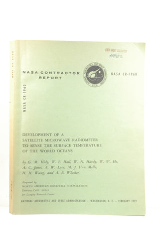 Developement of a Satellite Microwave Radiometer to Sense the Surface Temperature of the World Oceans Nasa CR-1960,February,1972, by Hidy, G. M. , W. F. Hall,  W. N. Hardy, et al  