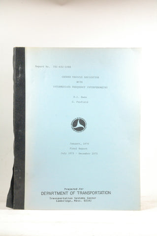 Ground Vehicle Navigation with Intermediate Frequency Interferometry, by H.I. Ewen, H. Penfield  