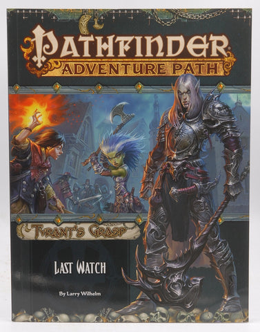 Pathfinder Adventure Path: Last Watch (Tyrant?s Grasp 3 of 6) (Pathfinder Adventure Path: Tyrant?s Grasp), by Wilhelm, Larry  