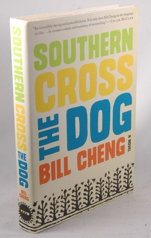 Southern Cross the Dog: A Novel, by Cheng, Bill Signed First Edition