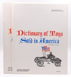 Dictionary of Toys Sold in America Volume I and II, by Ernest and Ida Long  