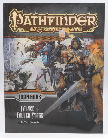 Pathfinder Adventure Path: Iron Gods Part 5 - Palace of Fallen Stars, by Hitchcock, Tim  