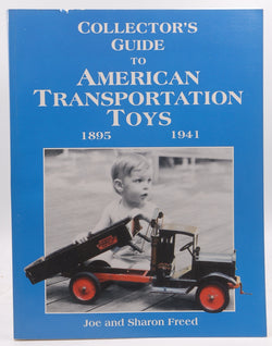 Collector's Guide to American Transportation Toys, 1895-1941, by Joe,Sharon Freed  