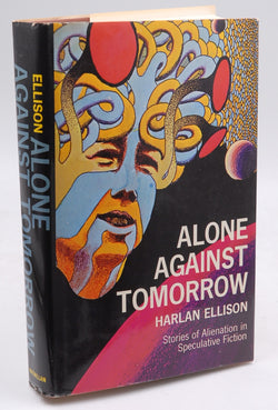 Alone Against Tomorrow: Stories of Alienation in Speculative Fiction, by Ellison, Harlan  First Edition