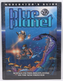 Blue Planet: Moderator's Guide (Sci-Fi Roleplaying), by Barber, Jeff,Benage, Greg  