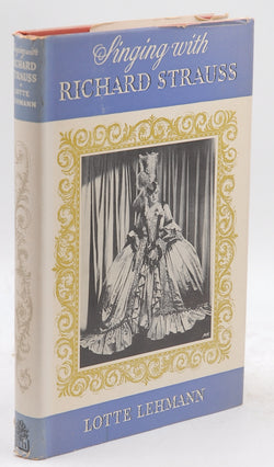 Singing with Richard Strauss, by Lehmann, Lotte  