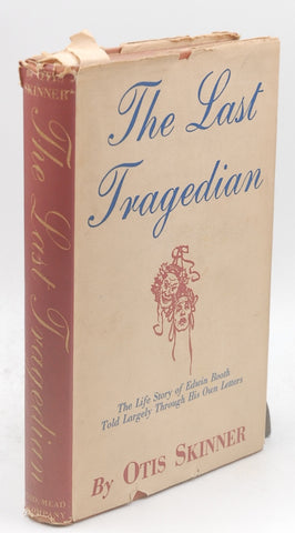 The last tragedian;: Booth tells his own story, by Skinner, Otis  First Edition