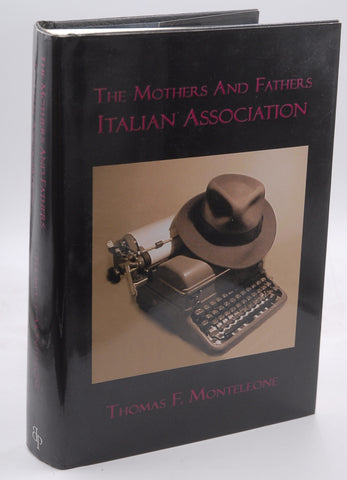 The Mothers and Fathers Italian Association, by Monteleone, Thomas F. Signed First Edition