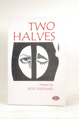 Two Halves: Poems, by Theohari, Rozi  