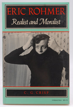 Eric Rohmer: Realist and Moralist, by Crisp, Colin  