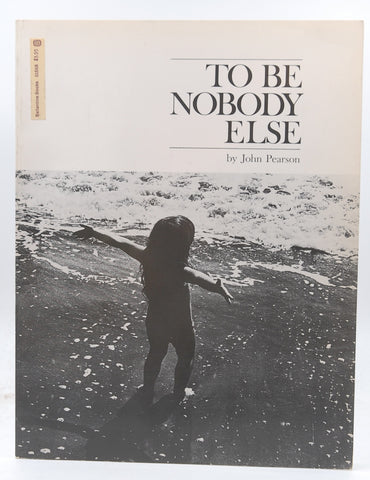 To Be Nobody Else, by John Pearson  First Edition