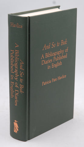 And So to Bed: A Bibliography of Diaries Published in English, by Havlice, Patricia Pate  