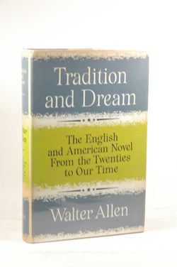 Tradition and Dream: The English and American Novel From the Twenties to Our Time, by Allen, W  First Edition