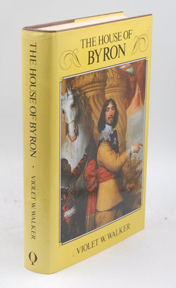 The House of Byron: A History of the Family from the Norman Conquest, 1066-1988, by Walker, Violet W.  
