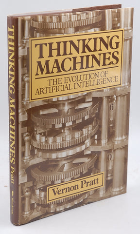 Thinking Machines: The Evolution of Artificial Intelligence, by Pratt, Vernon  First Edition