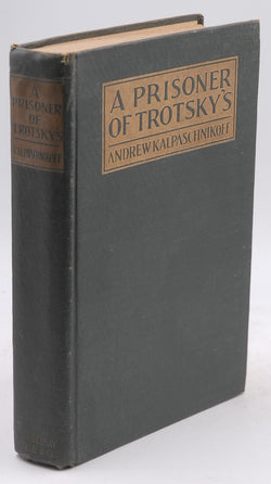 A Prisoner of Trotsky's, by Kalpaschnikoff, Andrew  