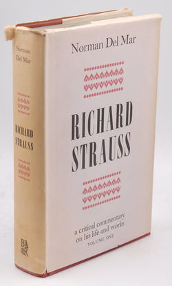 Richard Strauss a critical commentary on his Life and Work Volume One, by Norman Del Mar  