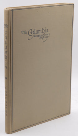 THE COLUMBIA. AMERICA'S GREAT HIGHWAY Through the Cascade Mountains to the Sea, by Lancaster, Samuel Christopher  