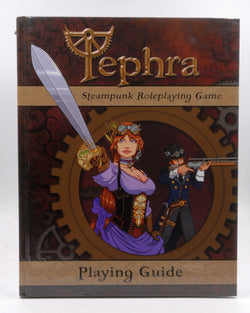 Tephra Steampunk Roleplaying Game - Playing Guide, by Daniel Alan Burrow  