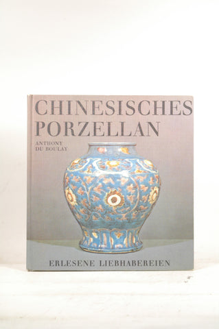 Chinesisches Porzellan, by Porzellan; Boulay, Anthony du  
