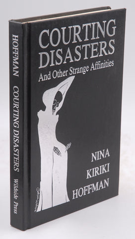 Courting Disasters and Other Strange Affinities: Short Stories, by Hoffman, Nina Kiriki Signed First Edition
