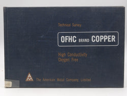 OFHC Brand Copper Technical Survey High Conductivity Oxygen Free, by unknown author  