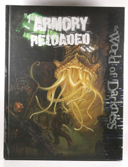 Armory Reloaded (World of Darkness), by Stew Wilson, Travis Stout, Malcolm Sheppard, P. Alexander Scokel, John Newman, Matthew McFarland  
