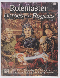 Rolemaster Heroes and Rogues (Advanced Fantasy Role Playing, 2nd ed, Stock No. 1420), by Troy Christensen  