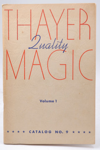 Thayer Quality Magic Catalog No 9, Volume 1, by Self  