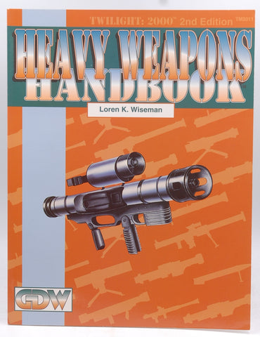 Heavy Weapons Handbook (Twilight: 2000, 2nd edition), by Loren K. Wiseman  