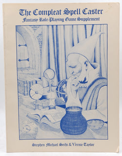 The Compleat Spell Caster, Fantasy Role-Playing Game Supplement, by Vernie Taylor, Stephen Michael Sechi  