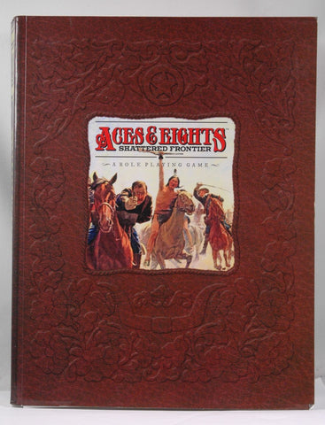 Aces & Eights: Shattered Frontier RPG (Softcover), by Jolly R Blackburn, Jennifer Kenzer, Brian Jelke, Mark Plemmons, Steve Johansson, David Kenzer  