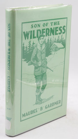 Son of the Wilderness, by Maurice B Gardner Signed 