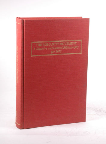 The Romantic Movement: A Selective and Critical Bibliography for 1992, by   