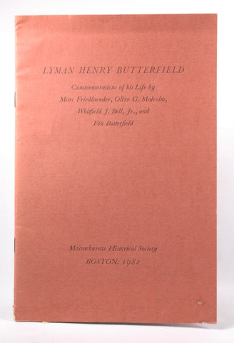 Lyman Henry Butterfield : commemorations of his life by Marc Friedlaender, Olive G Malcolm, Whitfield J. Bell, Fox Butterfield, by Butterfield, Lyman Henry, (subject)  