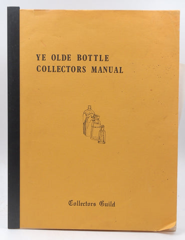 Ye Olde Bottle Collectors Manual Collectors Guild Book New York, by Collectors Guild  