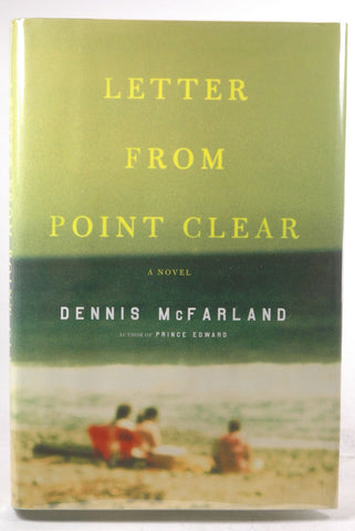 Letter from Point Clear: A Novel, by McFarland, Dennis Signed First Edition