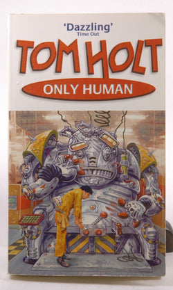 Only Human, by Tom Holt  