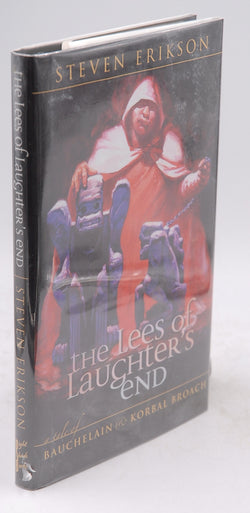 The Lees of Laughter's End: The Tales of Bauchelain and Korbal Broach, Book Three, by Erikson, Steven Signed First Edition