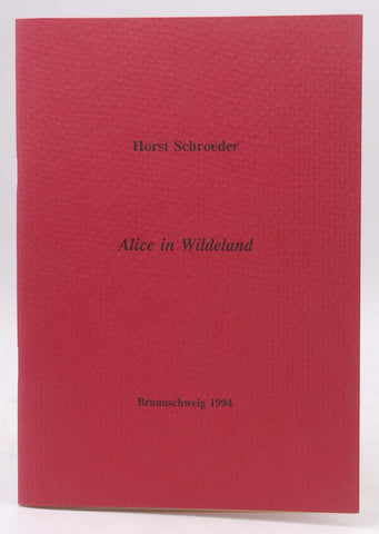 Alice in Wildeland, by Horst Schroeder Signed First Edition