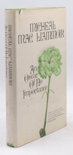 An Oscar of no importance: Being an account of the author's adventures with his one-man show about Oscar Wilde, The Importance of Being Oscar,, by LIAMMOIR,Micheal Mac  