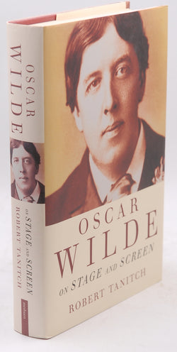 Oscar Wilde On Stage Screen, by Tannitch, Robert  First Edition