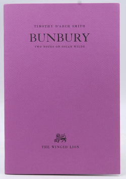 Bunbury: Two Notes on Oscar Wilde, by D’Arch Smith, Timothy  