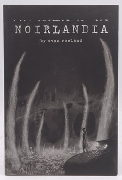 Noirlandia, by Evan Rowland  