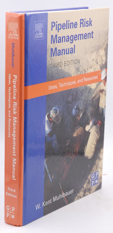 Pipeline Risk Management Manual: Ideas, Techniques, and Resources, by Muhlbauer, W. Kent  