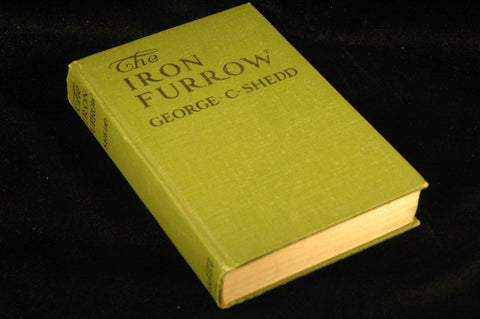 The Iron Furrow, by Shedd, George C.  First Edition