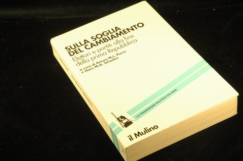 Sulla Soglia Del Cambiamento. Elettori E Partiti Alla Fine Della Prima Repubblica, by Arturo Parisi  
