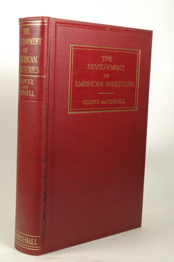 The Development of American Industries Their Economic Significance, by Glover and Cornell  First Edition