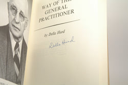 The way of this general practitioner - The Story of A Medical Doctor's Lifework (Dr. Harry C. Hurd), by Della Hurd Signed First Edition