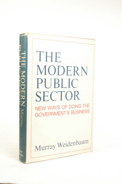 Modern Public Sector: New Ways of Doing the Government's Business, by Weidenbaum, Murray L.  